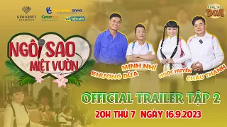 Ngôi Sao Miệt Vườn 2 Trailer Tập 2: Khương Dừa hóa thầy giáo phạt Minh Nhí, Ngọc Huyền, Châu Thanh