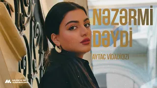 Aytac Vidadiqizi - Nəzərmi Dəydi | Azeri Music [OFFICIAL]