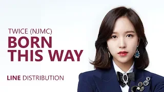 TWICE (NJMC) - BORN THIS WAY Cover | Line Distribution