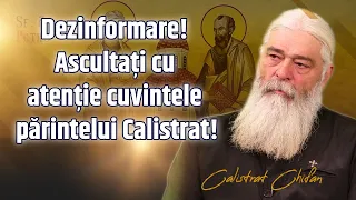 Dezinformare! Ascultați cu atenție cuvintele părintelui Calistrat!