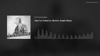 Your Fat Friend (w/ director Jeanie Finlay)