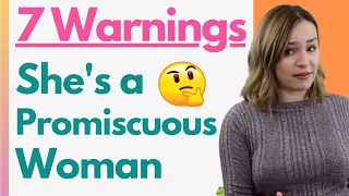 7 Warning Signs She’s A Promiscuous Woman - Dating Red Flags You NEED To Know!