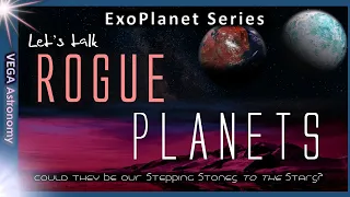 Could ROGUE planets harbour life? - Let's talk