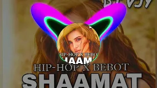 SHAAMAT X BEBOT (Song by Ankit Tiwari and Tara Sutaria & Remix by DJ VJY) HIP-HOP bass boosted Mix🎧