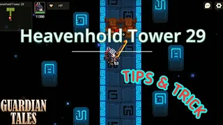 Heavenhold Tower 29 | Tips & Trick | Guardian Tales