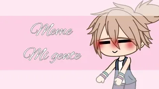 -[💃]- Mi gente -[🕺]- × MEME × GachaLife × by :MYATA ×