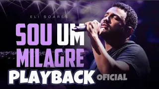 Sou um Milagre (Ao Vivo) - Eli Soares • Playback com Letra
