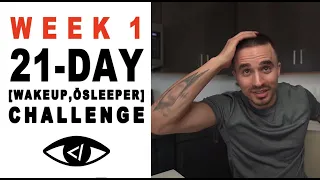 WEEK 1 - #WAKEUPŌSLEEPER 21-Day Challenge