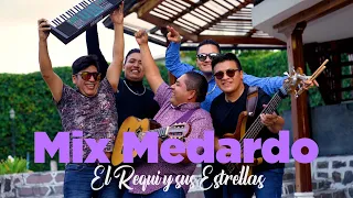 MIX MEDARDO ♪ El Requi y sus Estrellas ♫