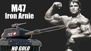 M47 Iron Arnie | No Gold | World of Tanks