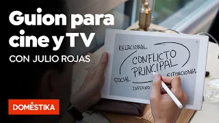 Escritura de guion para cine y televisión- Curso online de Julio Rojas