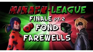 Miracu-League: Episode 8: FINALE Pt. 2:  FOND FAREWELLS