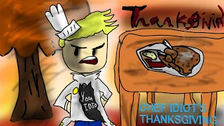 Chef Idiot’s Thanksgiving dinner       (Episode 3)