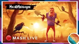 Mash Plays: Hello Neighbor!