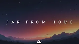 Far From Home | Beautiful Chill Music Mix