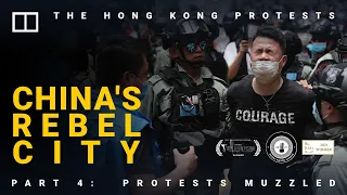 Hong Kong protests – China’s Rebel City: Part 4 – Protests Muzzled