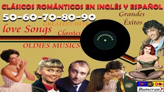 BALADAS CLÁSICAS ROMÁNTICAS EN INGLÉS & ESPAÑOL 60s 70s 80s & 90s Selección ÉXITOS DE ORO Vol.1