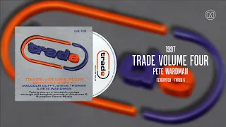 (1997) Trade Volume Four - Pete Wardman