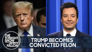 Trump Becomes Convicted Felon, Claims He's "Okay" with Going to Jail | The Tonight Show