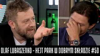 OLAF LUBASZENKO - HEJT PARK W DOBRYM SKŁADZIE #50