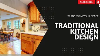 Timeless Elegance: Traditional Kitchen Design Ideas | Transform Your Space
