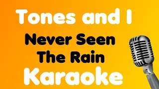 Tones and I • Never Seen The Rain • Karaoke (prod. by Jason t)