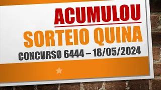ACUMULOU | RESULTADO QUINA DE 18/05/2024 CONCURSO 6444
