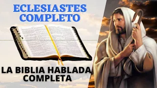 ECLESIASTES - LA BIBLIA HABLADA EN ESPAÑOL COMPLETA