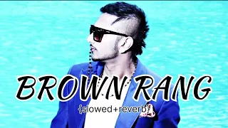 Brown Range (official yo yo honey singh) //slowed&reverb//#song