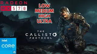 The Callisto Protocol  - RX570 4GB + i5 11400F | LOW | MEDIUM | HIGH | ULTRA (ALL Settings)