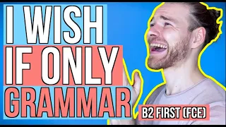 I WISH & IF ONLY (wishes and regrets) - English Grammar for B2 First (FCE)
