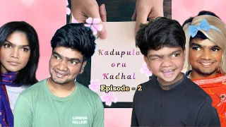 Kadupula oru Kadhal Episode - 2 😂 | Arun Karthick |