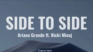 Ariana Grande - SIDE TO SIDE ft. Nicki Minaj (Lyrics)