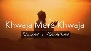 khwaja mere Khwaja | slowed+reverb | jodha akbar | bollywood lofi song | LoFi Cat