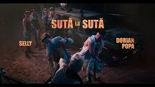 Dorian Popa feat. Selly - Suta la Suta (Official Video)