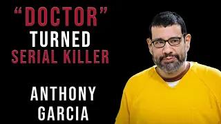 Serial Killer Documentary: Anthony Garcia (The "Patient" Killer)
