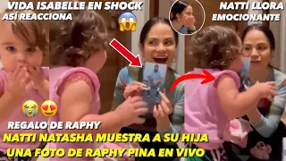 Natti Natasha Le Muestra A Su Hija Una Foto De Raphy Pina y Vida Isabelle Así Reacciona En Vivo 😱😍