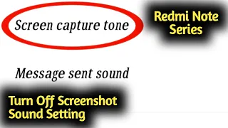 Turn Off Screenshot Sound in Redmi Note 4, 5, 6, 7, 11, 12, Pro