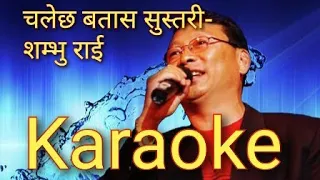 Karaoke of Chalechha Batas Sustari by Shambhu Rai