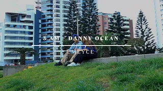 3AM, Danny Ocean - EMEYCE / Coreografía Perry