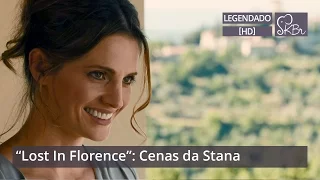 "Lost In Florence": Cenas da Stana (legendado) [HD]