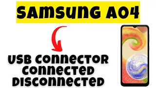 Samsung A04 USB Connector Connected Disconnected Problem Fix || USB Connect Disconnect Notification