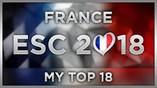 TOP 18 FRANCE (Snippets) ESC 2018 (Destination Eurovision Preselection)