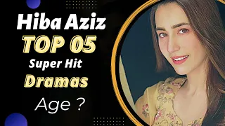 Top 05 Dramas of Hiba Aziz | Hiba Aziz Drama List | Pakistani Actress | Best Pakistani Dramas