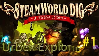 Urbex Explor game Pierwszy Skok  SteamWorld Dig  #1