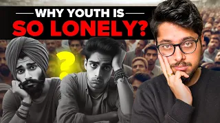 Why Indian Men are so lonely?