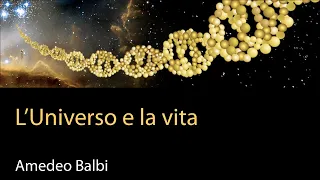 L'Universo e la vita - Amedeo Balbi