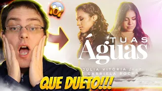 DUETO PERFEITO: Julia Vitória feat. Gabriela Rocha - Tuas Aguas (REACT GOSPEL BRASILEIRO)