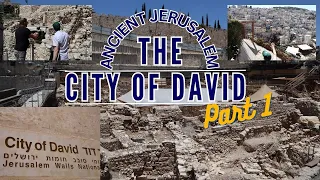 City of David National Park, Jerusalem (Part 1)