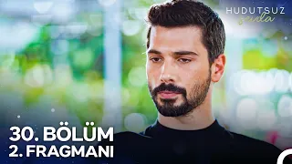 Hudutsuz Sevda 30. Bölüm 2. Fragmanı | Sillenin Nereden Geldiğini Hiçbir Zaman Bilemeyeceksin